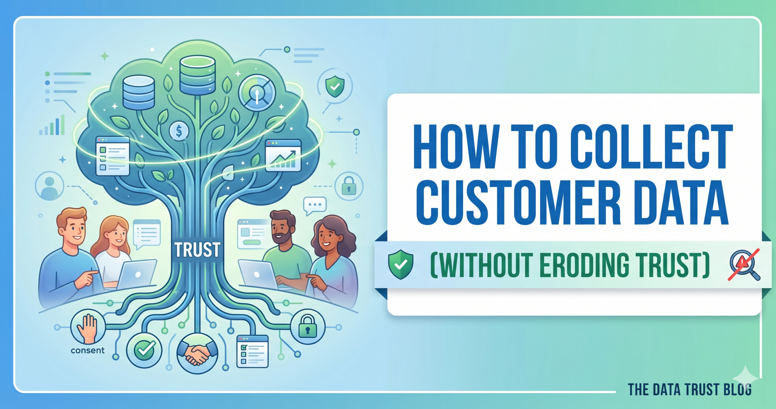 How To Collect Customer Data (Without Eroding Trust)